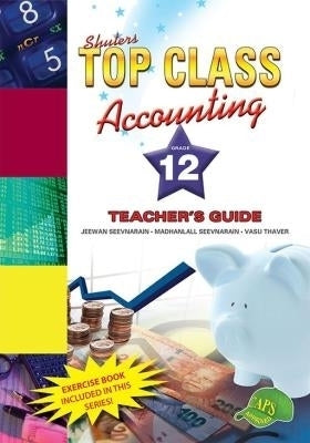 Top Class Accounting Gr 12 (Teachers Guide) (Caps)