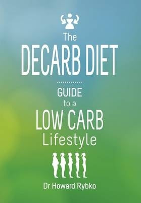 Decarb Diet Guide to a Low Carb Lifestyle