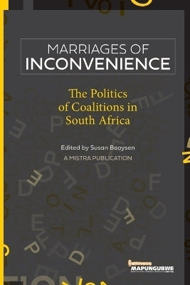 Marriages of Inconvenience Politics of Coalition in SA