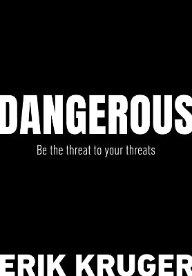Dangerous Be a Threat to Your Threats
