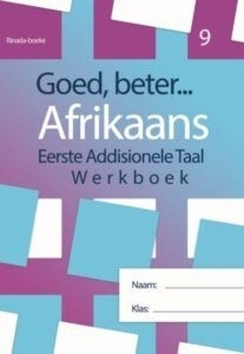 Goed Beter Afrikaans Eerste Additioneele Taal Gr 9
