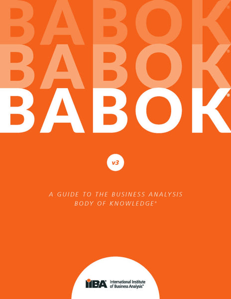Guide to the Business Analysis Body of Knowledge Babok Guide (Volume3)