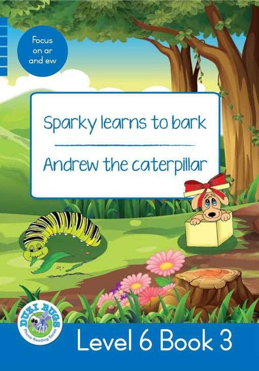 Sparky Learns to Bark Andrew the Caterpillar