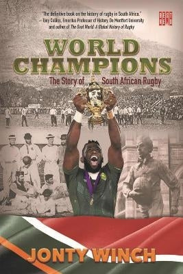 World Champions the Story of South African Rugby