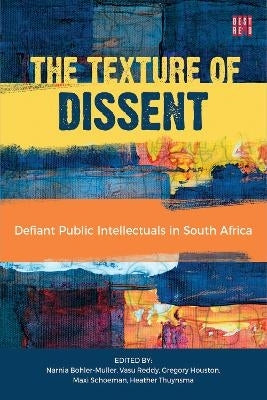 Texture of Dissent Defiant Public Intellectuals in SA