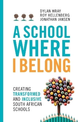 School Where I Belong Creating Transformed and Inclusive SA Schools