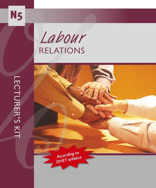 Labour Relations N5 Lecturer’S Kit