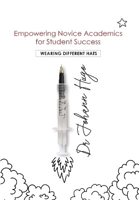 Empowering Novice Academics for Student Success Wearing Different Hats