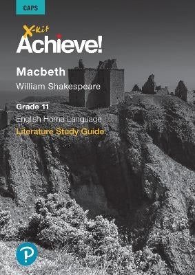 X Kit Achieve Literature Macbeth Home Language (Study Guide)