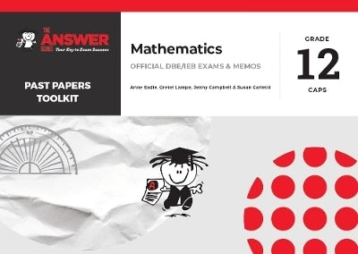 Answer Series Mathematics Gr 12 (Past Papers Toolkit)
