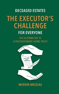 Deceased Estates the Exectors Challenge for Everyone