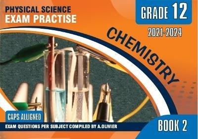 Physical Science Chemistry Gr 12 (Exam Practice) (Set of 2 Books) (Includes 9781928488774)