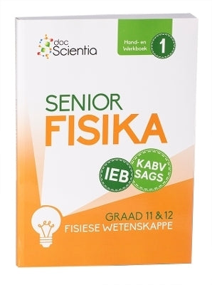 Doc Scientia Ieb Fisiese Wetenskappe Senior Fisika (Hand En Werkboek) (Boek 1)