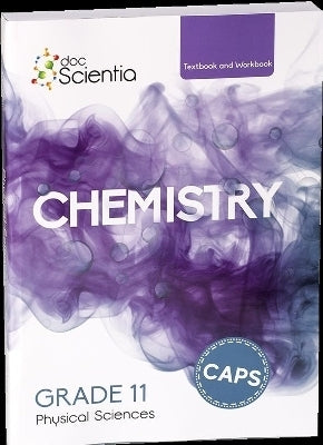 Doc Scientia Chemistry Gr 11 (Textbook and Workbook) (Full Colour)