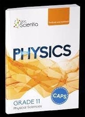 Doc Scientia Physics Gr 11 (Textbook and Workbook) (Full Colour)