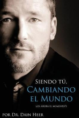 Siendo Tu, Cambiando El Mundo - Being You, Changing the World Spanish