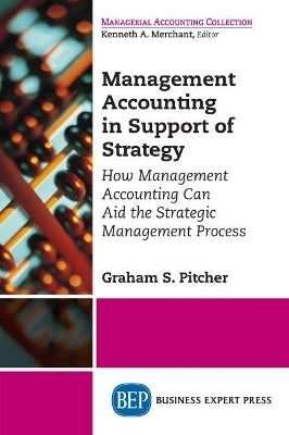 Management Accounting in Support of Strategy How Management Accounting Can Aid the Strategic Managem