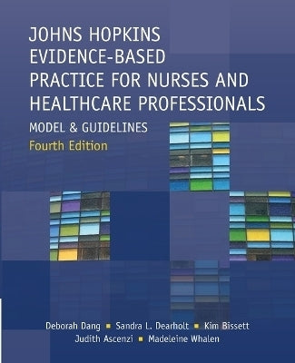 Johns Hopkins Evidence Based Practice for Nurses and Healthcare Professionals Models and Guidelines