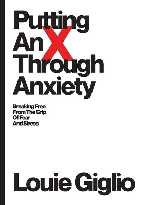 Putting an X Through Anxiety Breaking Free (Pb)