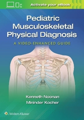 Pediatric Musculoskeletal Physical Diagnosis a Video Enhanced Guide