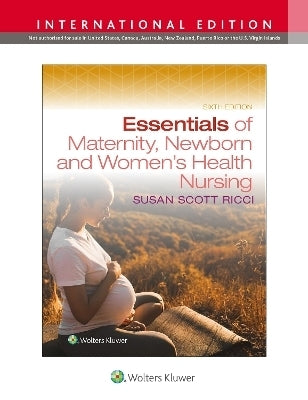 Essentials of Maternity Newborn and Womens Health Nursing