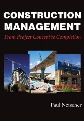 Construction Management From Project Concept to Completion