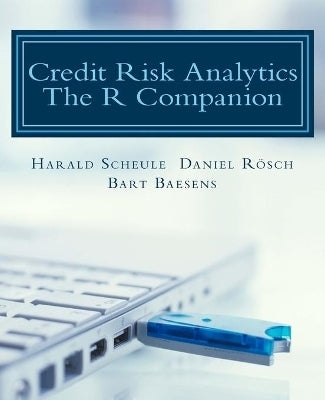 Credit Risk Analytics the R Companion