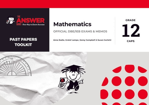 Answer Series Gr 12 Mathematics Past Papers Toolkit Dbe (Caps)