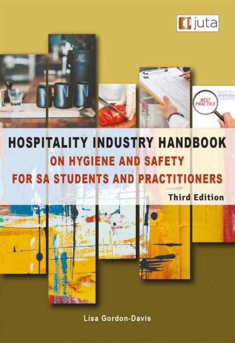 Hospitality Industry Handbook on Hygiene and Safety for SA Students and Practitioners