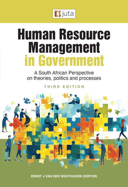 Human Resource Management in Government a SA Perspective on Theories Politics and Processes