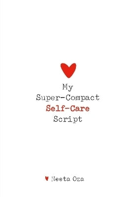 My Super Compact Self Care Script