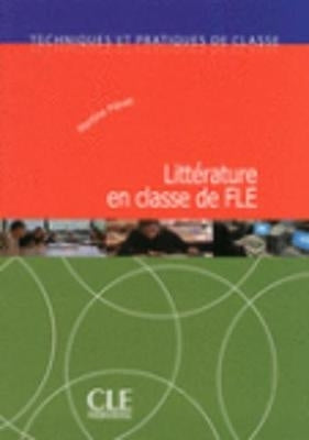 Techniques Et Practiques De Classe Litterature En Classe De Fle
