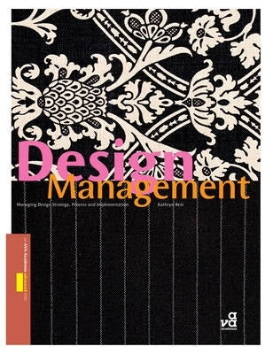 Design Management Managing Design Strategy Process and Implementation (Refer Isbn 9781472573674)