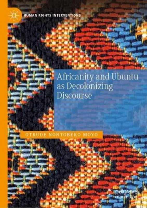 Africanity and Ubuntu As Decolonizing Discourse (H/C)
