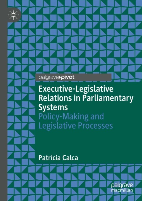Executive Legislative Relations in Parliamentary Systems