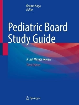 Pediatric Board Study Guide a Last Minute Review