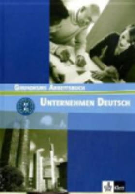 Unternehmen Deutsch Grundkurs Arbeitsbuch