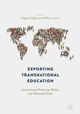 Exporting Transnational Education Institutional Practice Policy and National Goals