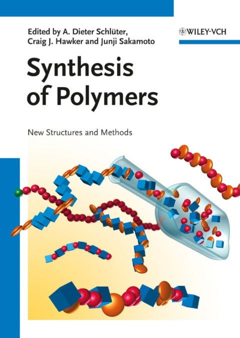 Synthesis of Polymers New Structures and Methods