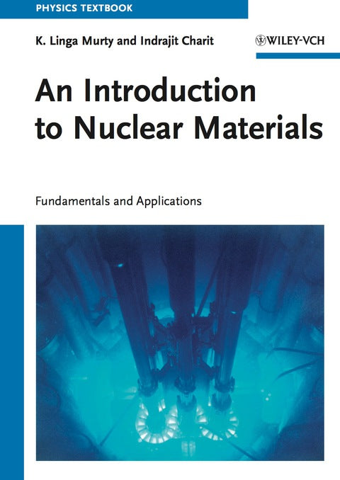 Introduction to Nuclear Materials Fundamentals and Applications