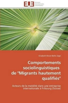 Comportements Sociolinguistiques De Migrants Hautement Qualifi S