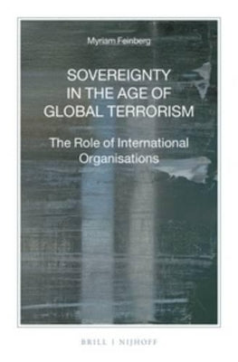 Sovereignty in the Age of Global Terrorism the Role of International Organisations