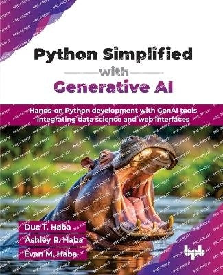 Python Simplified With Generative Ai Hands on Python Development With Genai Tools Integrating Data S