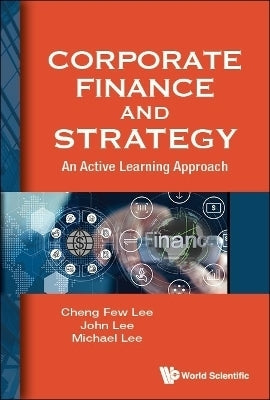 Corporate Finance and Strategy an Active Learning Approach