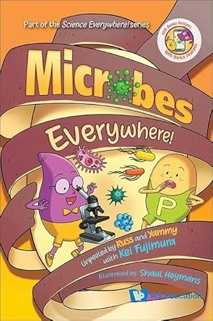Microbes Everywhere Unpeeled by Russ and Yammy With Kei Fujimura