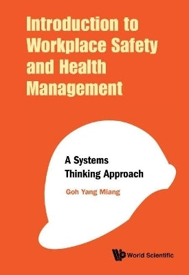 Introduction to Workplace Safety and Health Management a Systems Thinking Approach