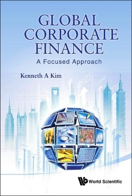 Global Corporate Finance a Focused Approach