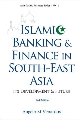 Islamic Banking and Finance in South East Asia Its Development and Future