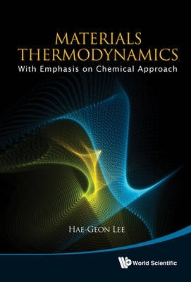 Materials Thermodynamics With Emphasis on Chemical Approach (H/C) (Cd Included)