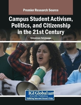 Campus Student Activism Politics and Citizenship in the 21St Century